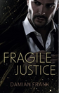Fragile Justice